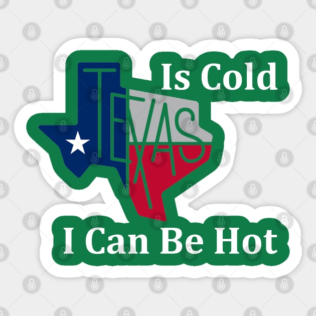 Texas Is Cold , I Can Be Hot - Funny Sticker by Casino Royal 